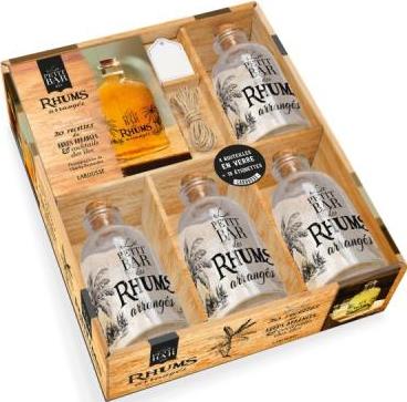 Le petit bar des rhums arrangés. 20 recettes de rhums arrangés et cocktails des îles. Avec 4 bouteil