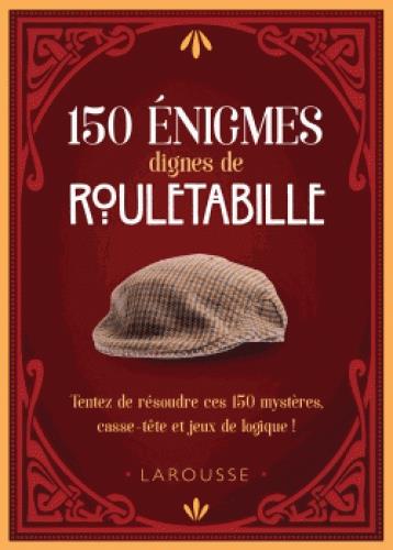 150 énigmes dignes de Rouletabille. Tentez de résoudre ces 150 mystères, casse-tête et jeux de logiq