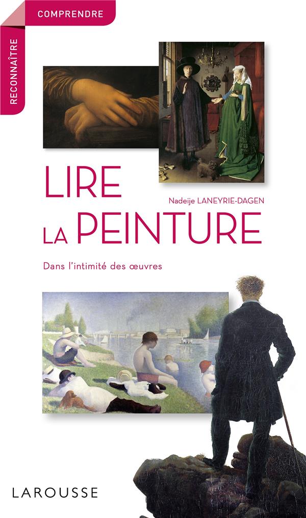 Lire la peinture. Dans l'intimité des oeuvres