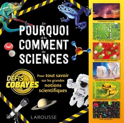 Les pourquoi et les comment des sciences. Pour tout savoir sur les grandes notions scientifique. Déf