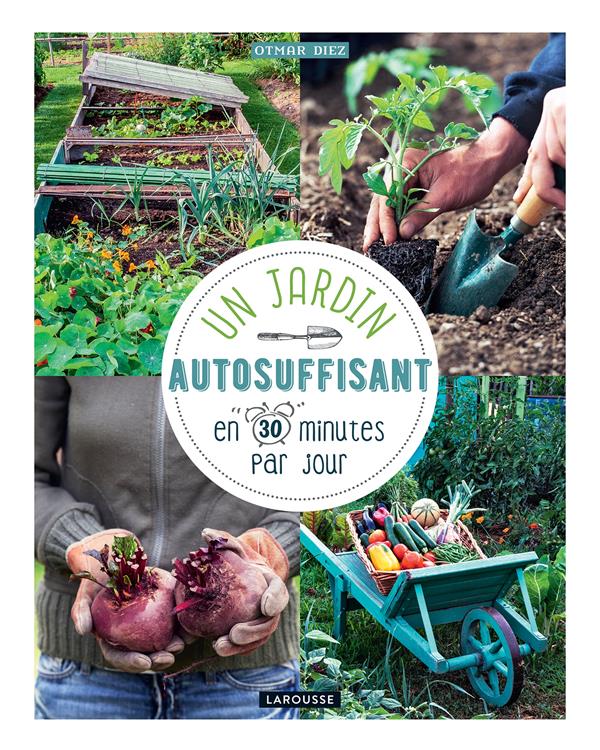 Un jardin autosuffisant en 30 minutes par jour
