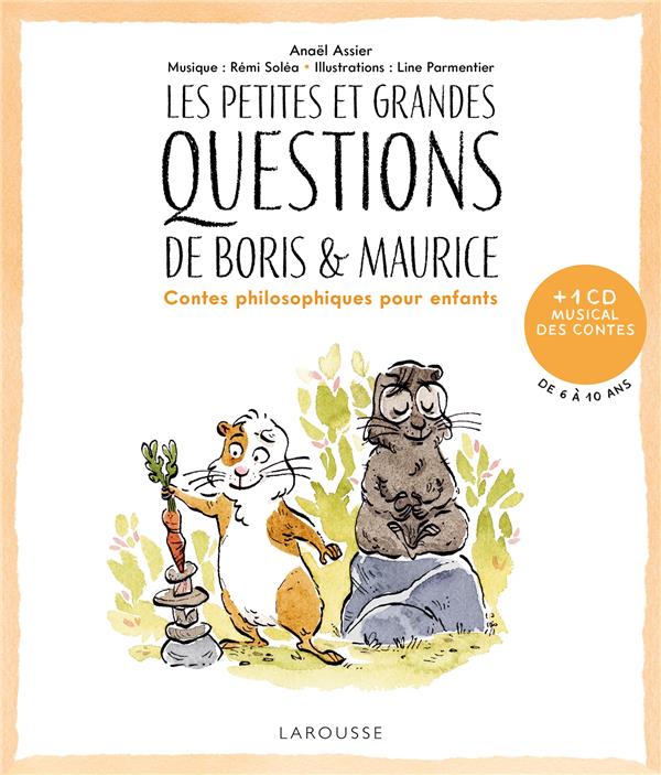 Les petites et grandes questions de Boris et Maurice. Contes philosophiques pour enfants, avec 1 CD