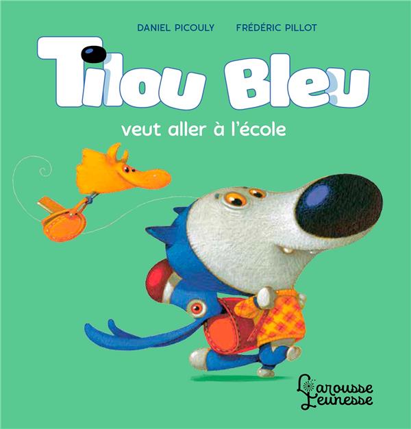 Tilou bleu : Tilou bleu veut aller à l'école