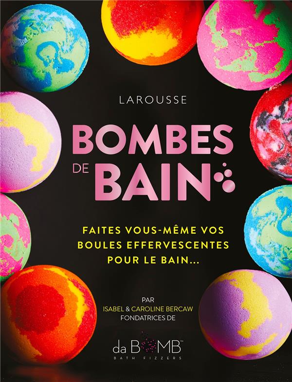 Bombes de bain. Faites vous-même vos boules effervescentes pour le bain...