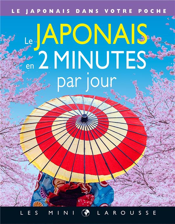 Le japonais en 2 minutes par jour. Le japonais dans votre poche