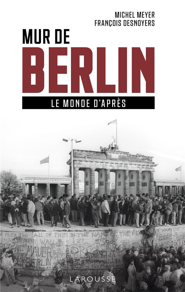 Mur de Berlin. Le monde d'après