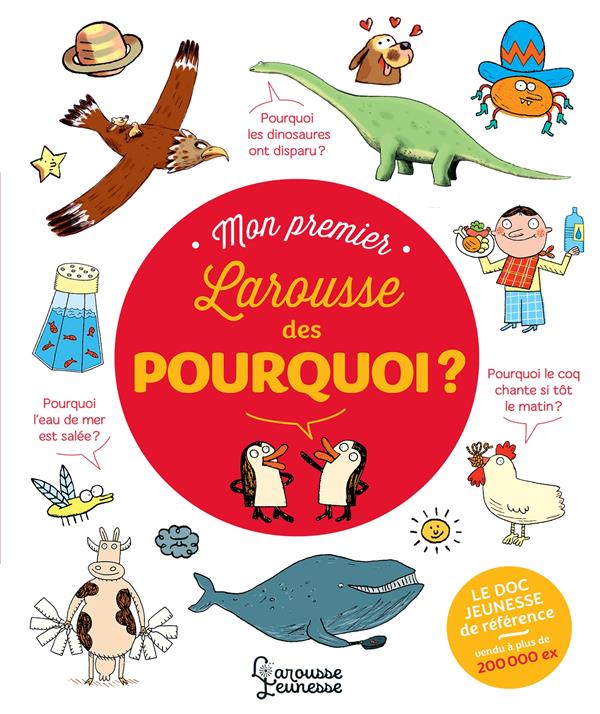 Mon premier Larousse des pourquoi ? Edition revue et corrigée