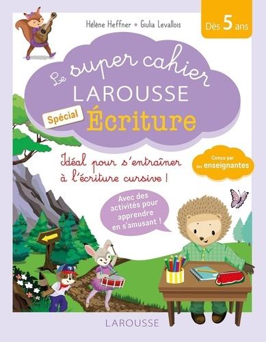 Le super cahier Larousse spécial écriture
