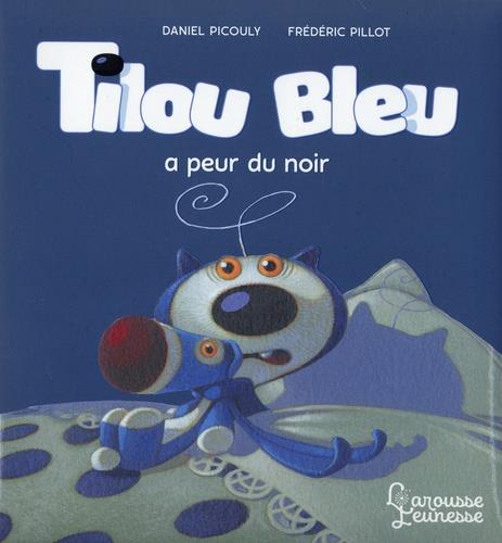 Tilou bleu : Tilou bleu a peur du noir
