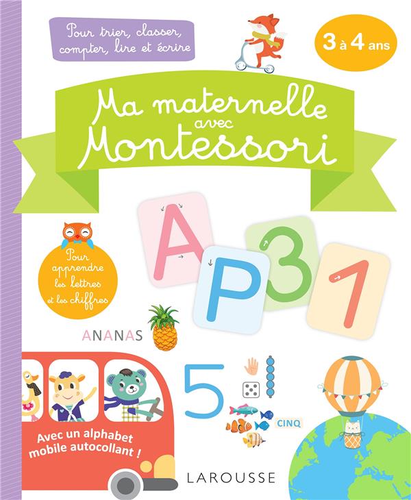 Ma maternelle avec Montessori. 3-4 ans. Pour trier, classer, compter, lire et écrire