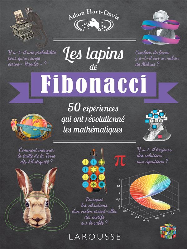 Les lapins de Fibonacci. 50 expériences qui ont révolutionné les mathématiques