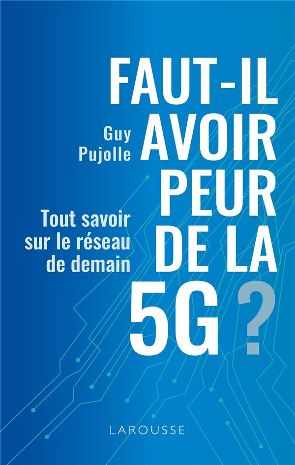 Faut-il avoir peur de la 5G ? Tout savoir sur le réseau de demain