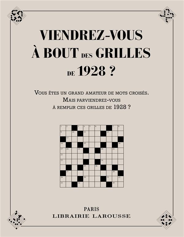 Viendrez-vous à bout des grilles de 1928 ? Vous êtes un grand amateur de mots croisés. Mais parviend