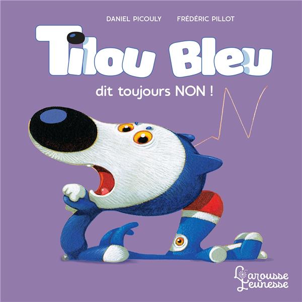 Tilou bleu : Tilou bleu dit toujours non !