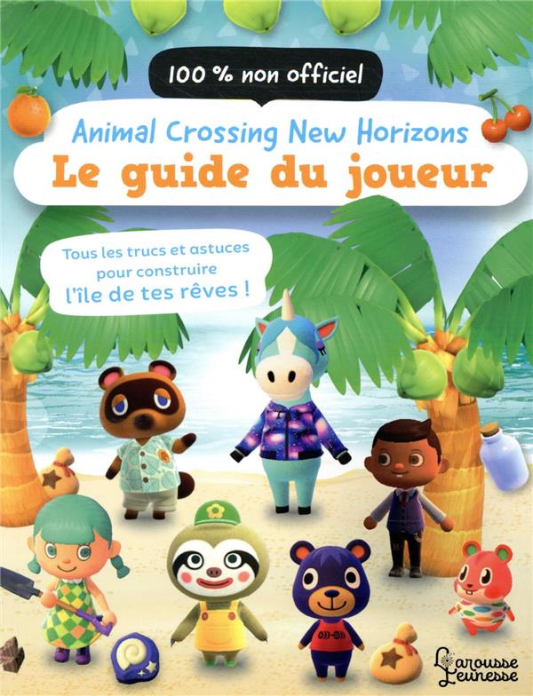 Animal Crossing New Horizons. Le guide du joueur