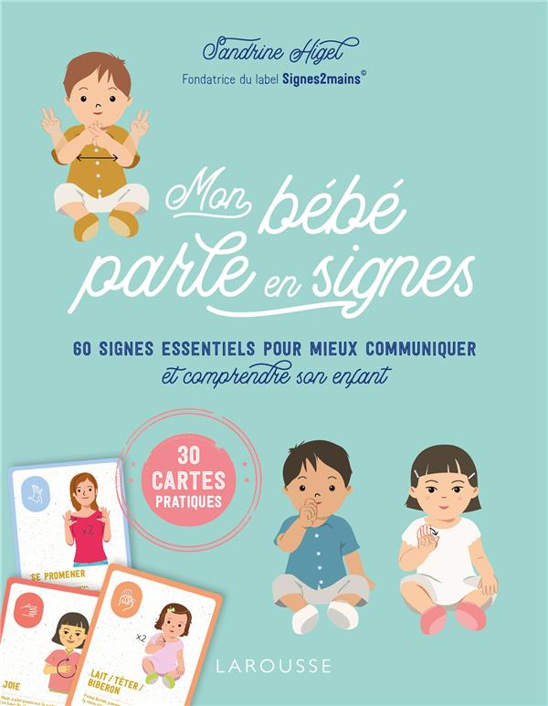 Mon bébé parle en signes. 60 signes essentiels pour mieux communiquer et comprendre son enfant