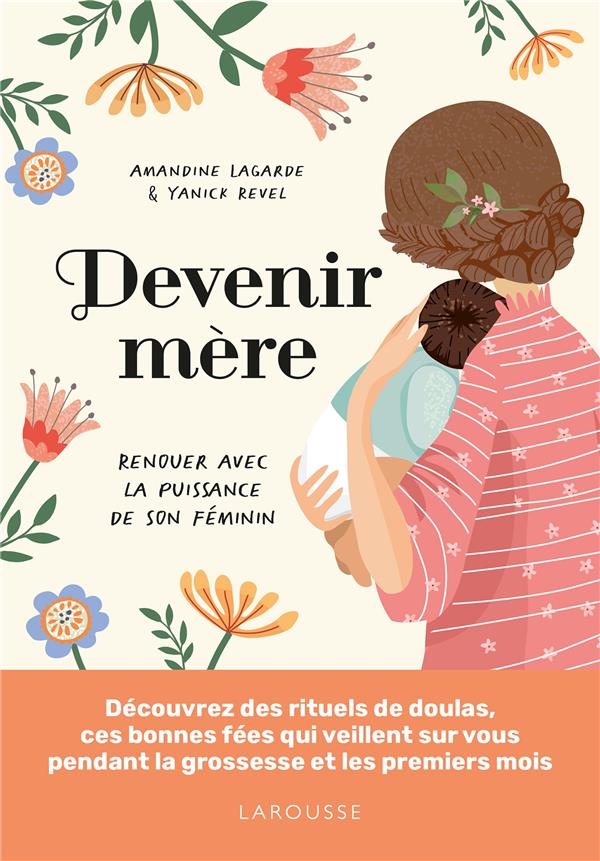 Devenir mère. Renouer avec la puissance de son féminin