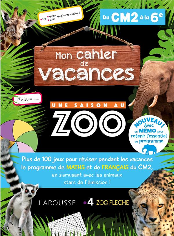 Mon cahier de vacances Une saison au zoo du CM2 à la 6e