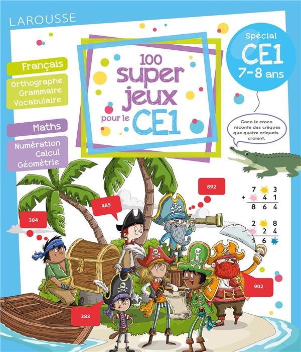 100 super jeux pour le CE1. Français Mathématiques