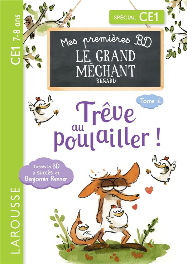 Le Grand Méchant Renard Tome 4 : Trêve au poulailler ! ; Tout est bien qui finit bien. Spécial CE1