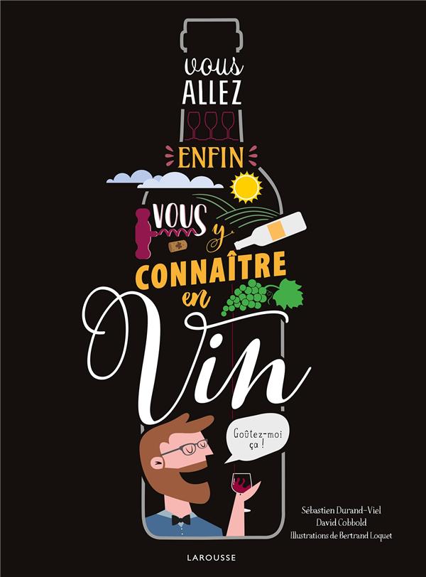 Vous allez enfin vous y connaître en Vin