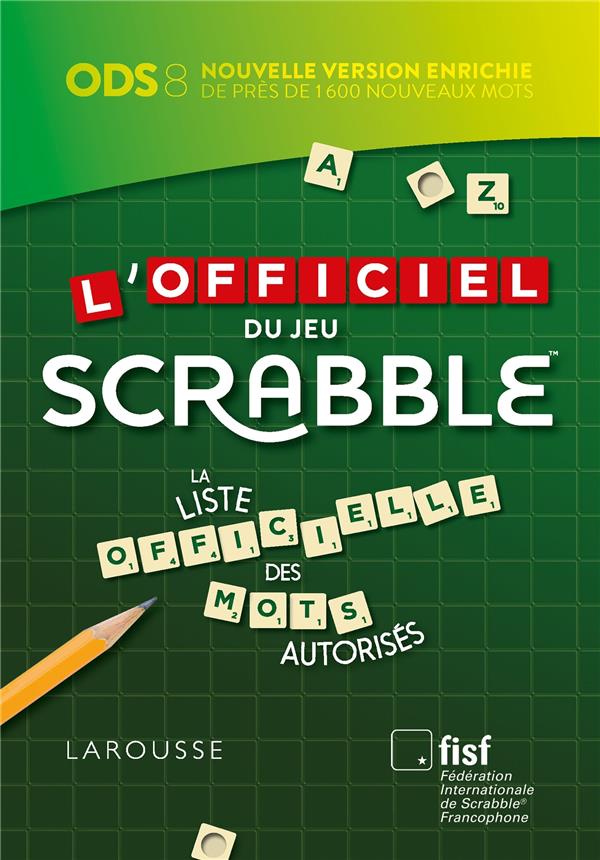 L'officiel du jeu Scrabble. La liste officielle des mots autorisés