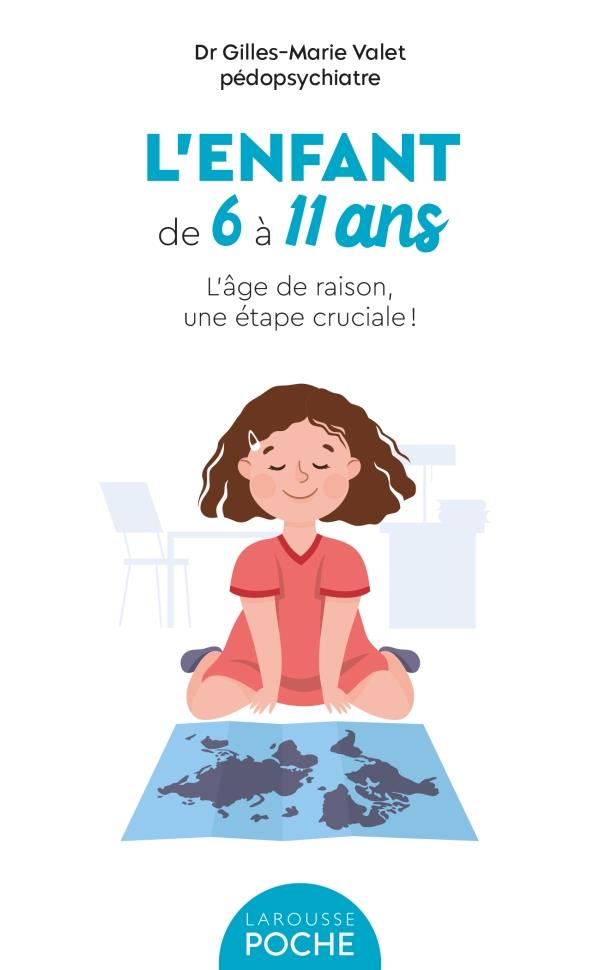 L'enfant de 6 à 11 ans. L'âge de raison, une étape cruciale !