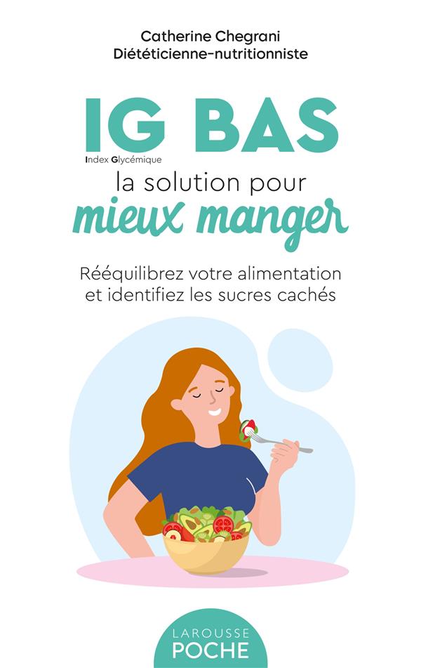 IG BAS, la solution pour mieux manger. Rééquilibrez votre alimentation et identifiez les sucres cach