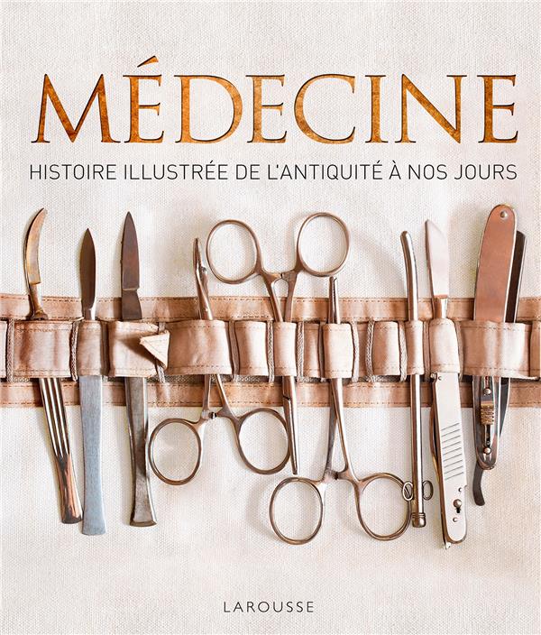 Médecine. Histoire illustrée de l'Antiquité à nos jours
