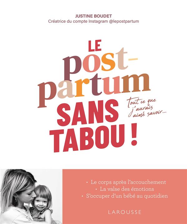 Le post-partum sans tabou. Tout ce que j'aurais aimé savoir...