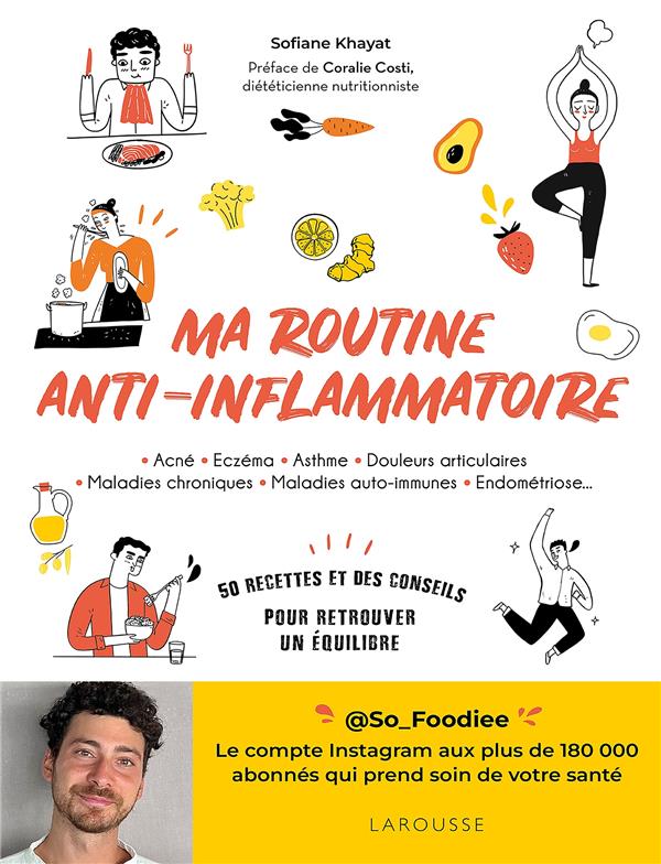 Ma routine anti-inflammatoire. Acné - Eczéma - Asthme - Douleurs articulaires - Maladies chroniques