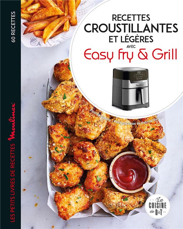 Recettes croustillantes et légères avec Easy Fry & Grill