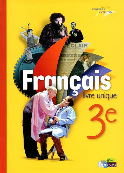 Français 3e. Manuel de l'élève, Edition 2012