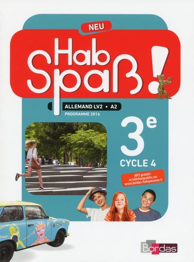 Allemand 3e LV2 A2 Hab spass! Neu. Programme 2016