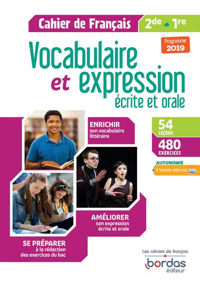 Vocabulaire et expression écrite et orale. Cahier de français 2de, 1re, Edition 2019