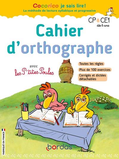 Cahier d'orthographe avec les P'tites Poules. CP et CE1