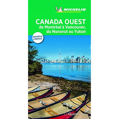 Canada Ouest - Guide Vert / De Montréal à Vancouver, du Nunavut au Yukon