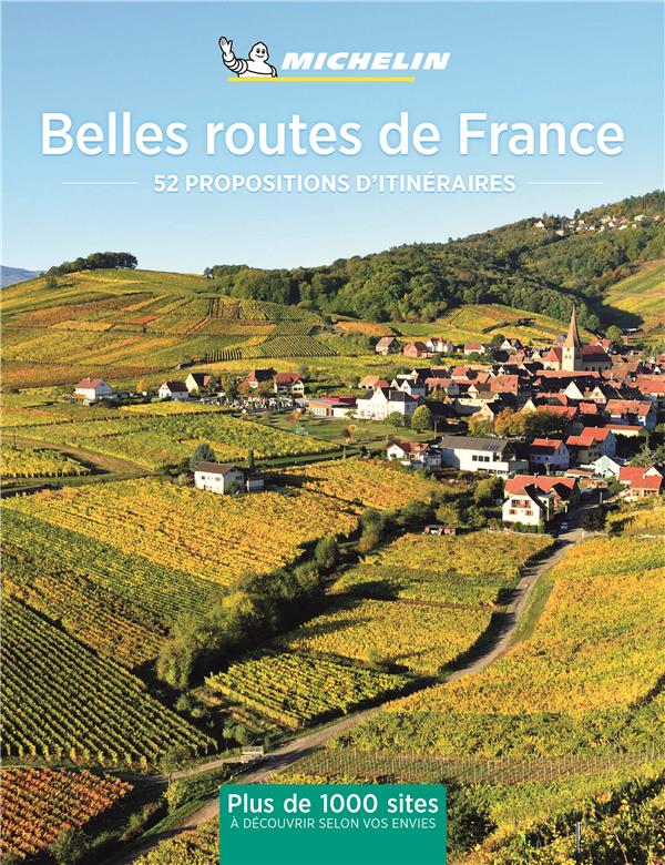 Belles routes de France. 52 escapades en France