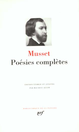 POESIES COMPLETES. Premières poésies, Poésies nouvelles, Poésies complémentaires