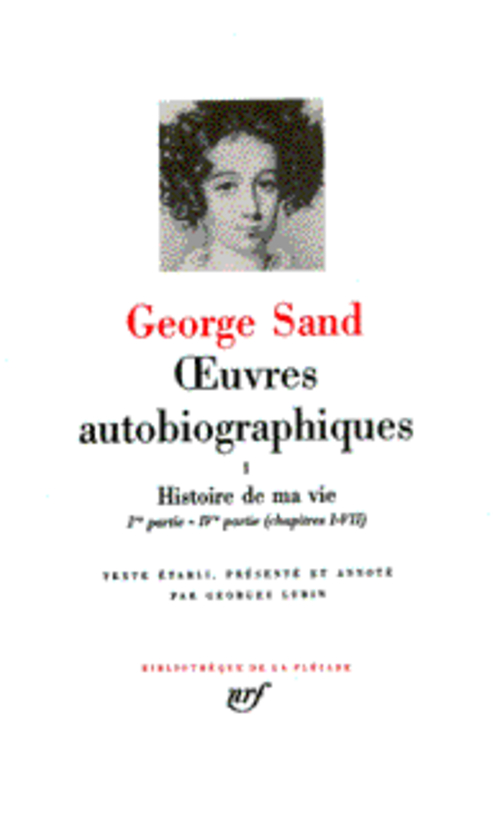 OEUVRES AUTOBIOGRAPHIQUES : HISTOIRE DE MA VIE. Tome 1, 1ère partie - 4ème partie (chapitres 1-7), T