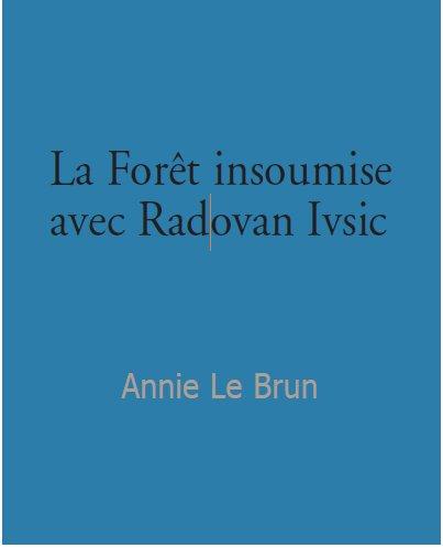Radovan Ivsic et la forêt insoumise