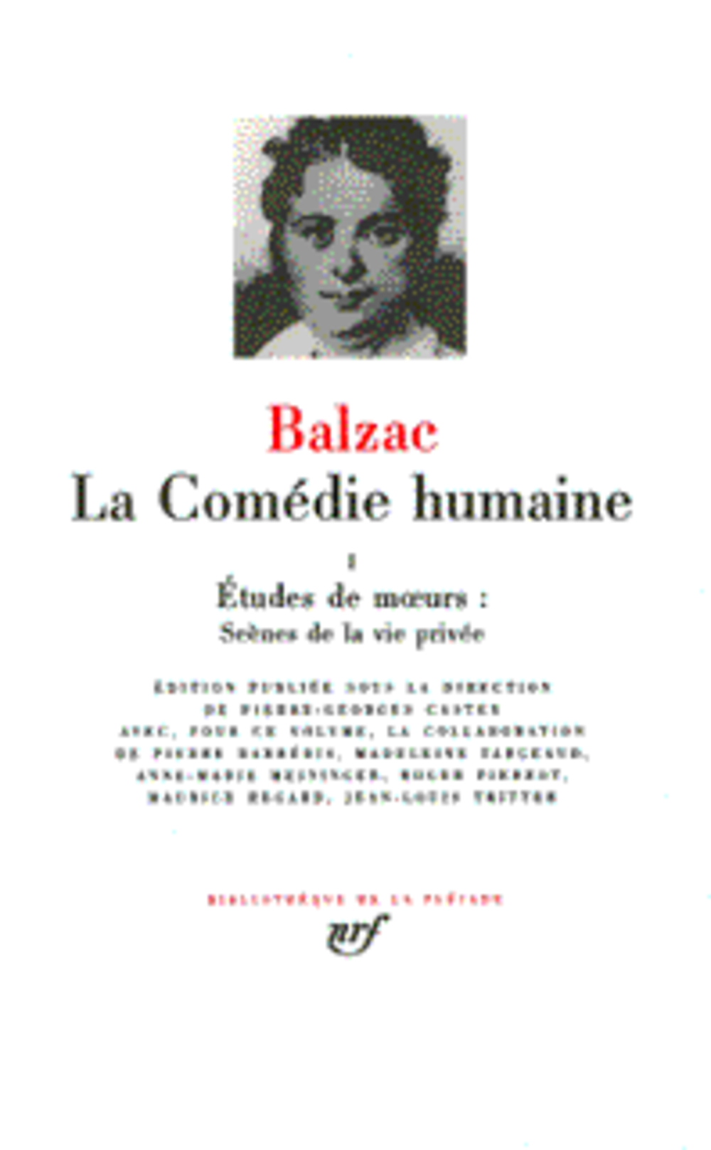 La Comédie humaine Tome 1 : Etudes de moeurs. Scènes de la vie privée