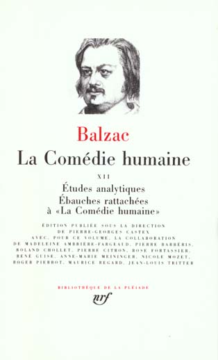 La Comédie humaine Tome 12 : Etudes analytiques ; Ebauches rattachées à La comédie humaine