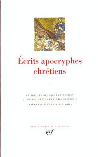 Ecrits apocryphes chrétiens. Tome 1