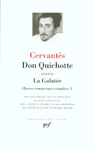 Oeuvres romanesques complètes.. Tome 1, Don Quichotte précédé de La Galatée