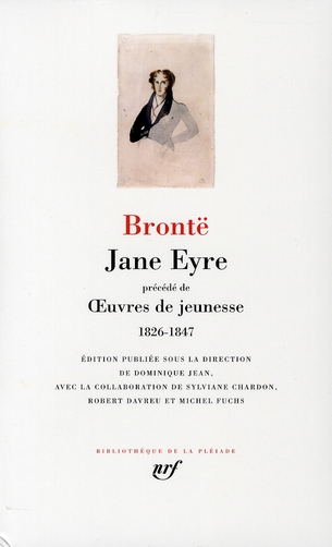 Jane Eyre. Précédé de Oeuvres de jeunesse 1826-1847