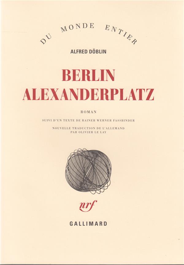 Berlin Alexanderplatz. Histoire de Franz Biberkopf ; Suivi d'un texte de Rainer Werner Fassbinder