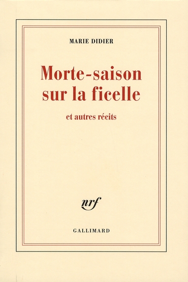 Morte-saison sur la ficelle. Et autres récits