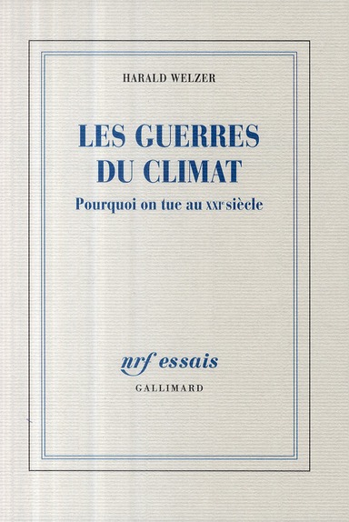 Les guerres du climat. Pourquoi on tue au XXIe siècle