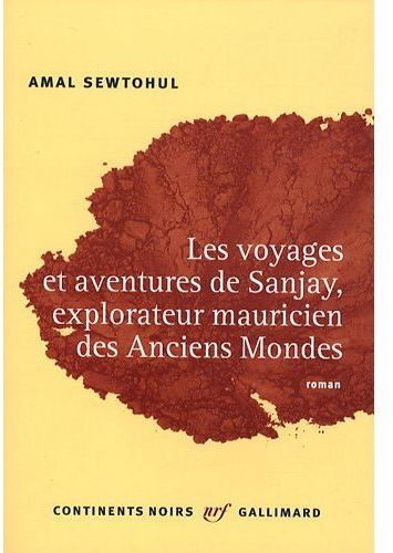 Les voyages et aventures de Sanjay, explorateur mauricien des anciens mondes